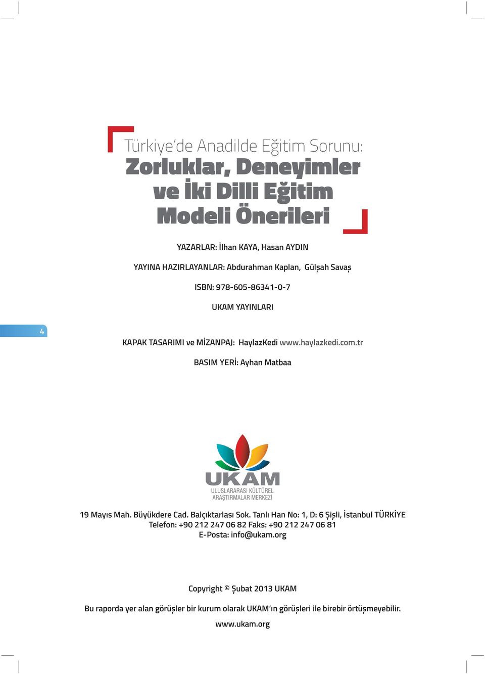 tr BASIM YERİ: Ayhan Matbaa 19 Mayıs Mah. Büyükdere Cad. Balçıktarlası Sok.