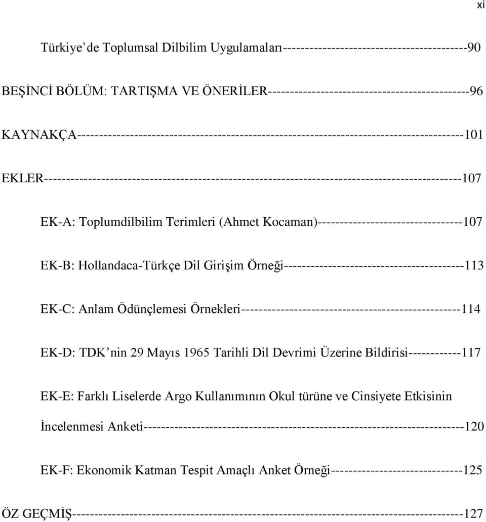 EKLER-----------------------------------------------------------------------------------------------107 EK-A: Toplumdilbilim Terimleri (Ahmet Kocaman)---------------------------------107 EK-B: