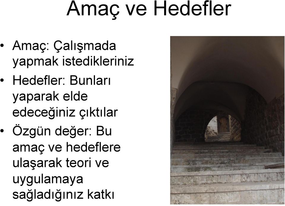 edeceğiniz çıktılar Özgün değer: Bu amaç ve