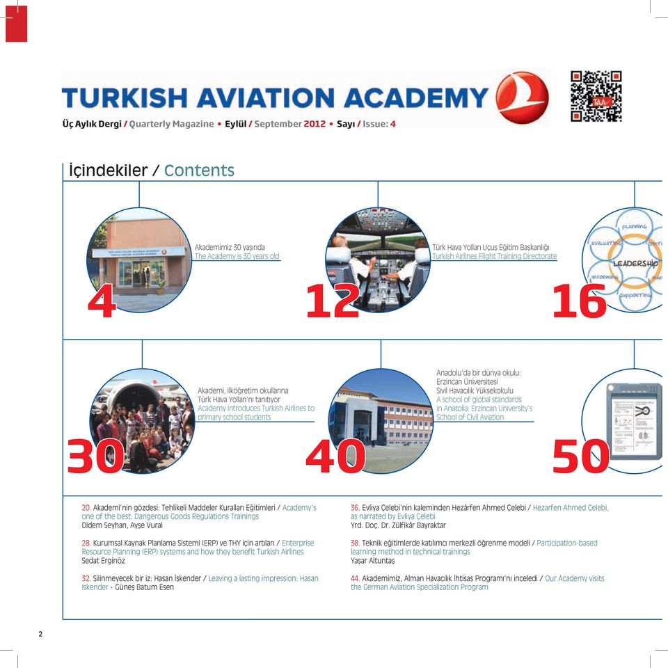 Erzincan Üniversitesi Sivil Havacılık Yüksekokulu A school of global standards in Anatolia: Erzincan University s School of Civil Aviation 30 40 50 20.