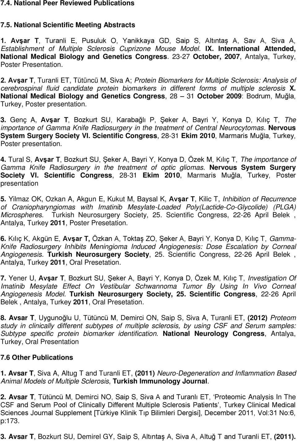 International Attended, National Medical Biology and Genetics Congress. 23