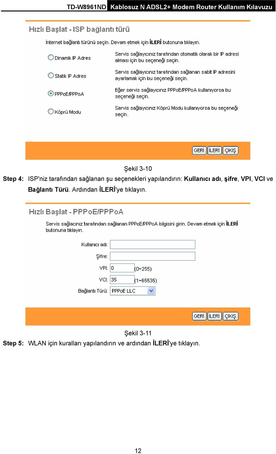 Bağlantı Türü. Ardından İLERİ'ye tıklayın.