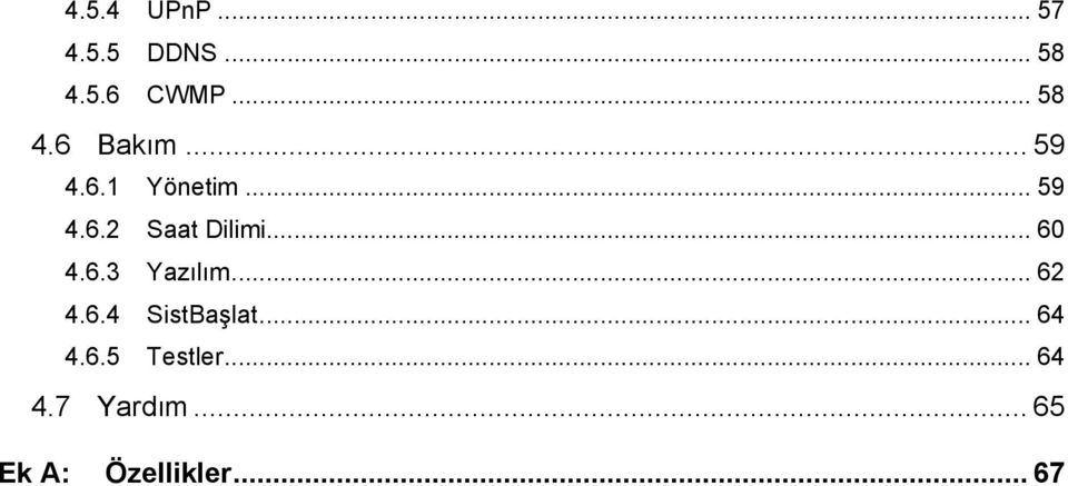 .. 62 4.6.4 SistBaşlat... 64 4.6.5 Testler... 64 4.7 Yardım.
