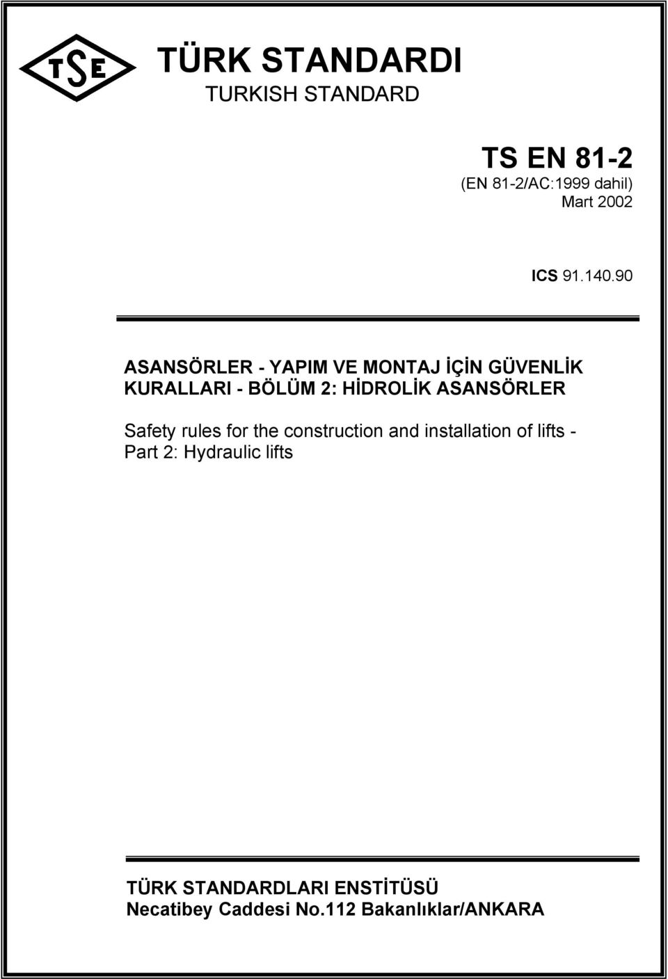 90 ASANSÖRLER - YAPIM VE MONTAJ İÇİN GÜVENLİK KURALLARI - BÖLÜM 2: HİDROLİK