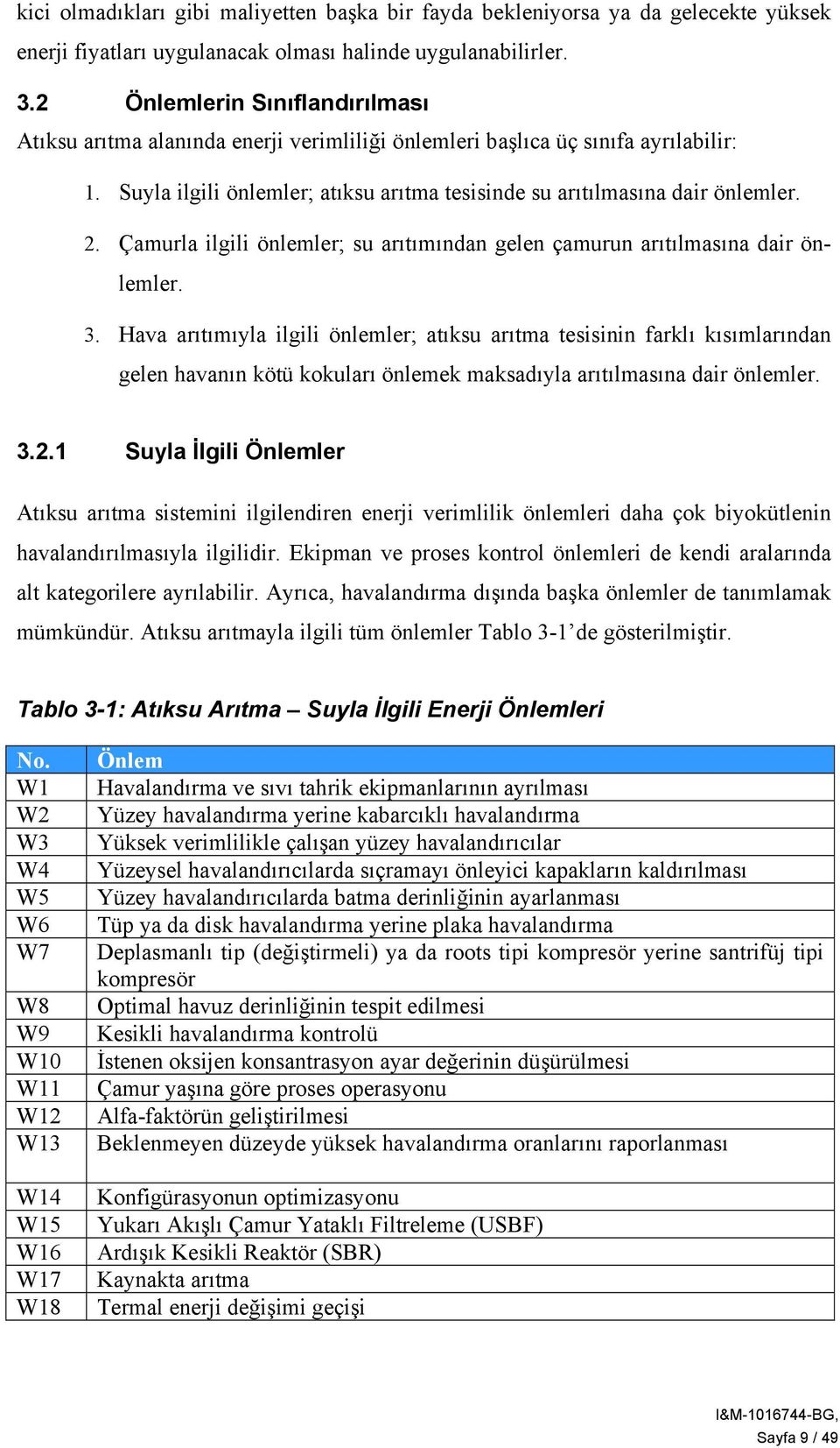 Çamurla ilgili önlemler; su arıtımından gelen çamurun arıtılmasına dair önlemler. 3.