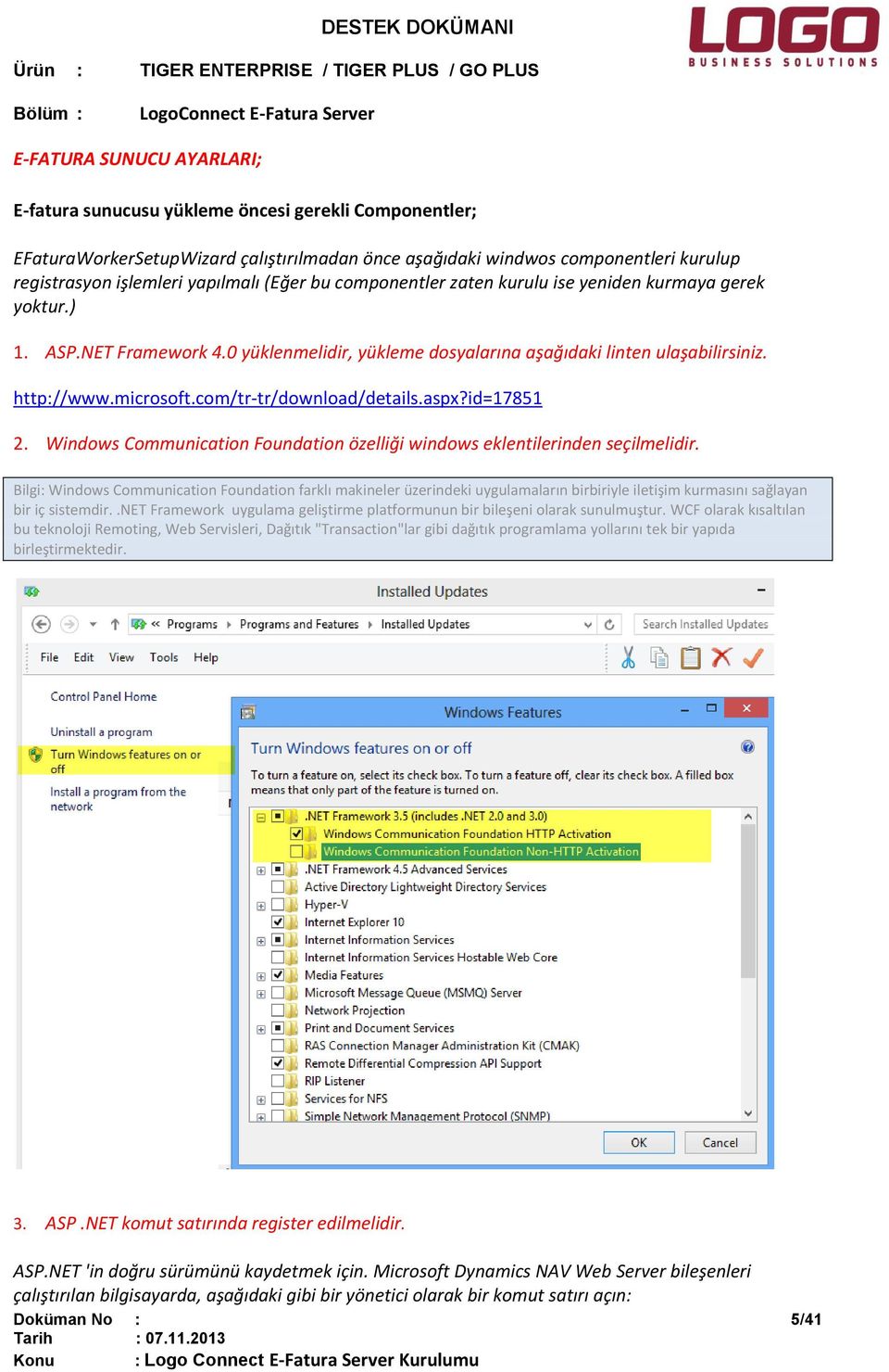 com/tr-tr/download/details.aspx?id=17851 2. Windows Communication Foundation özelliği windows eklentilerinden seçilmelidir.