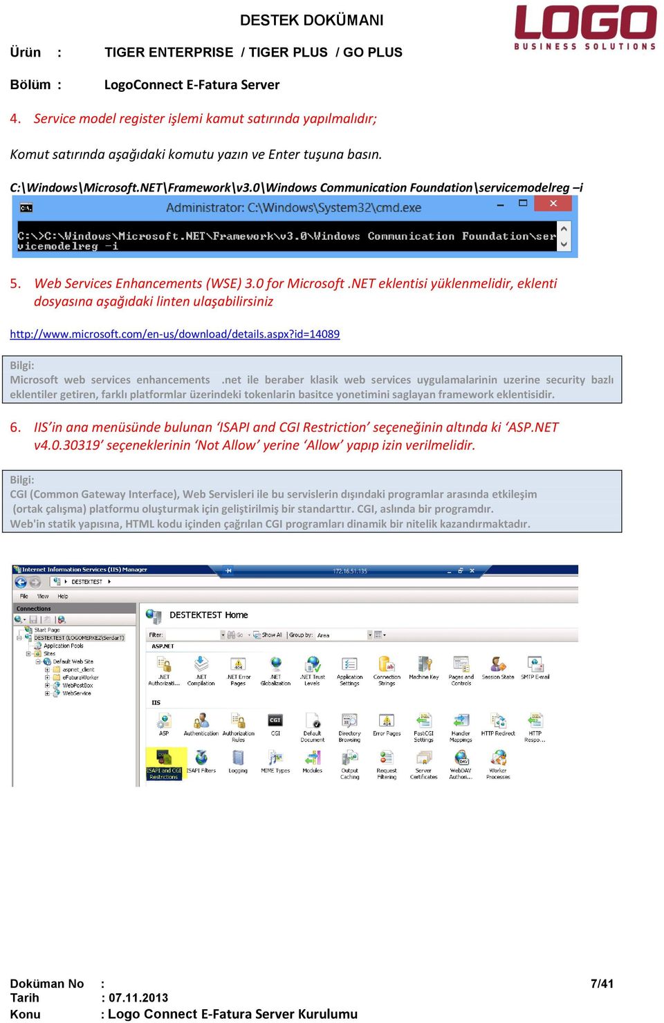 microsoft.com/en-us/download/details.aspx?id=14089 Bilgi: Microsoft web services enhancements.