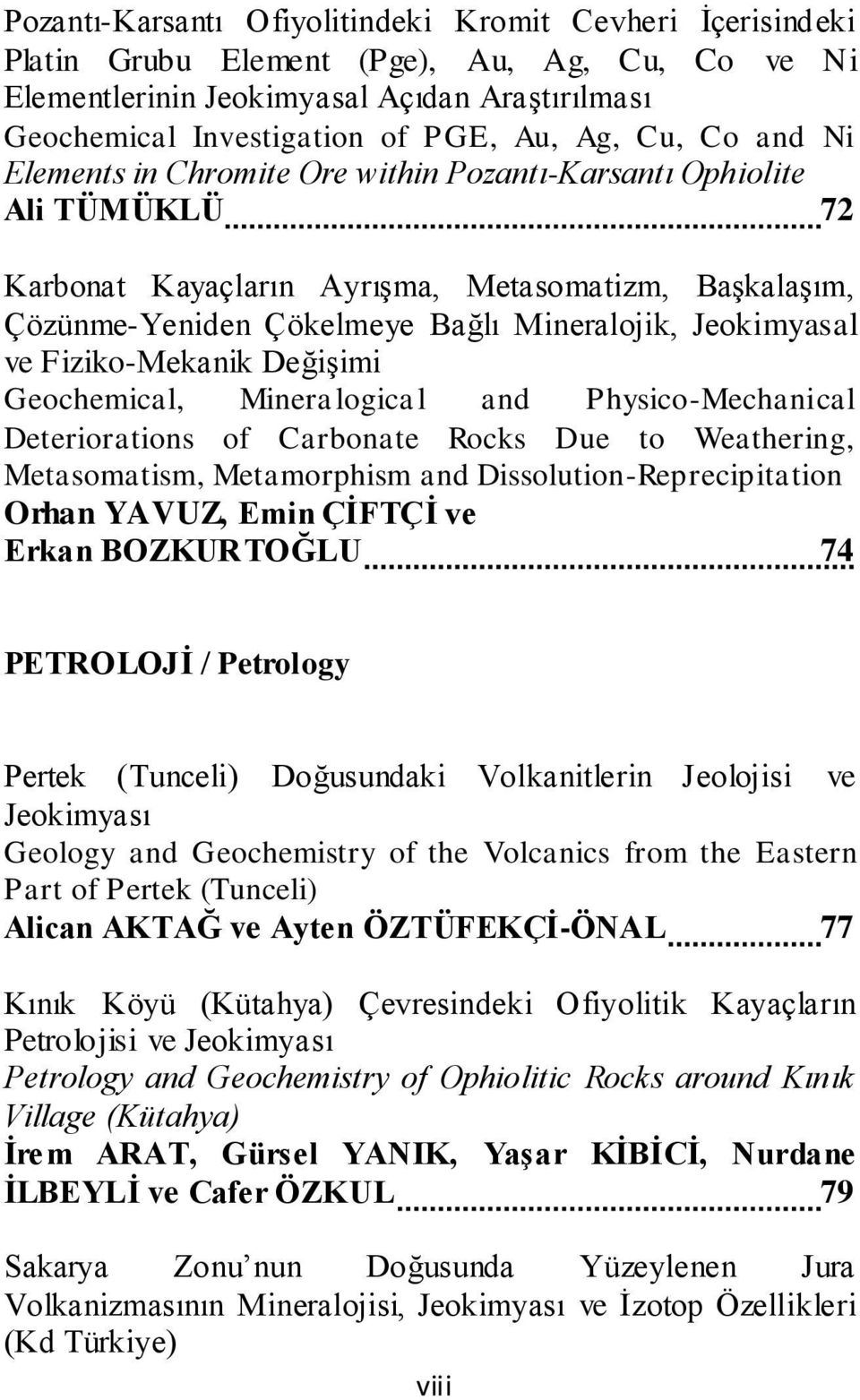 ve Fiziko-Mekanik Değişimi Geochemical, Mineralogical and Physico-Mechanical Deteriorations of Carbonate Rocks Due to Weathering, Metasomatism, Metamorphism and Dissolution-Reprecipitation Orhan