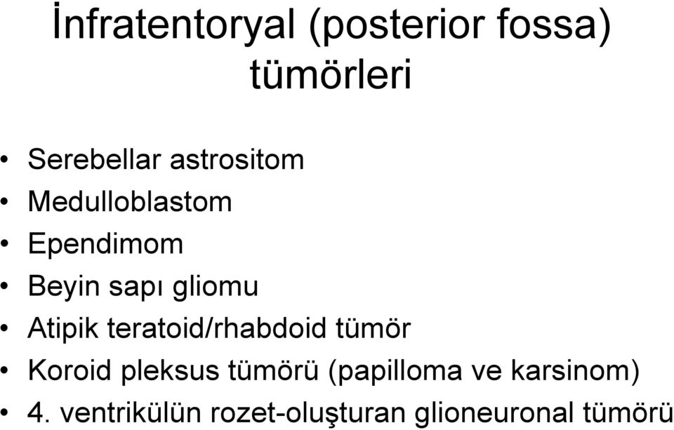 Atipik teratoid/rhabdoid tümör Koroid pleksus tümörü