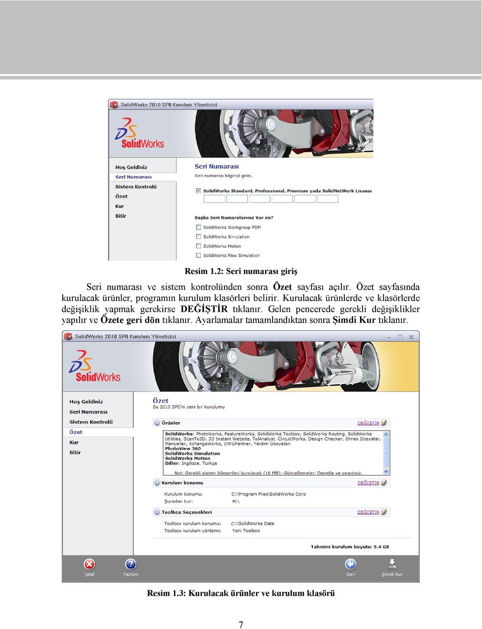 Kurulacak ürünlerde ve klasörlerde değişiklik yapmak gerekirse DEĞİŞTİR tıklanır.