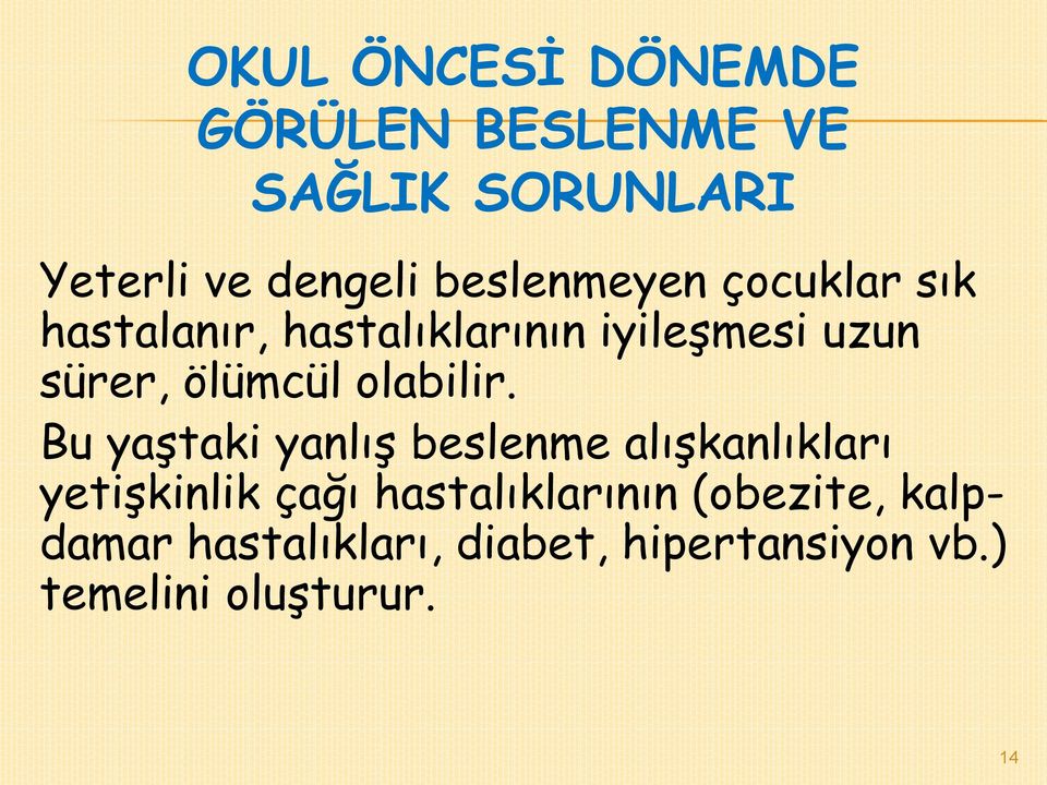 ölümcül olabilir.