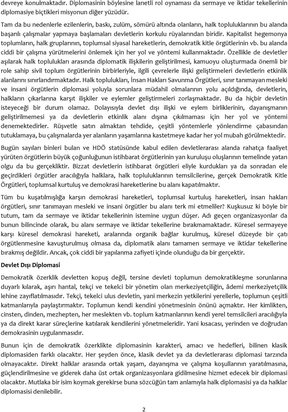 Kapitalist hegemonya toplumların, halk gruplarının, toplumsal siyasal hareketlerin, demokratik kitle örgütlerinin vb.