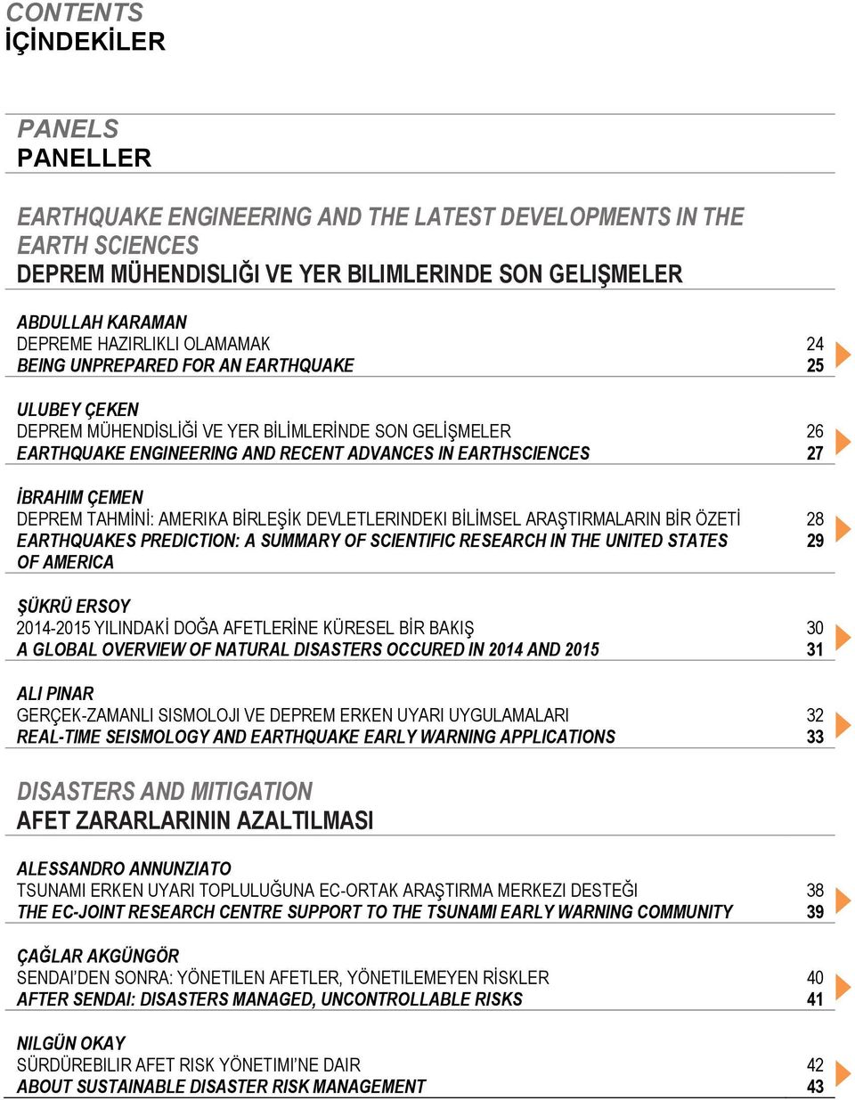 DEPREM TAHMİNİ: AMERIKA BİRLEŞİK DEVLETLERINDEKI BİLİMSEL ARAŞTIRMALARIN BİR ÖZETİ EARTHQUAKES PREDICTION: A SUMMARY OF SCIENTIFIC RESEARCH IN THE UNITED STATES OF AMERICA ŞÜKRÜ ERSOY 204-205