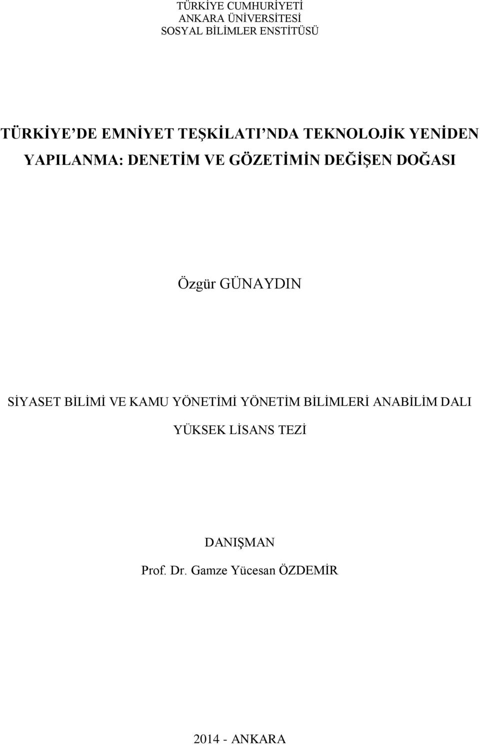 DEĞİŞEN DOĞASI Özgür GÜNAYDIN SİYASET BİLİMİ VE KAMU YÖNETİMİ YÖNETİM BİLİMLERİ