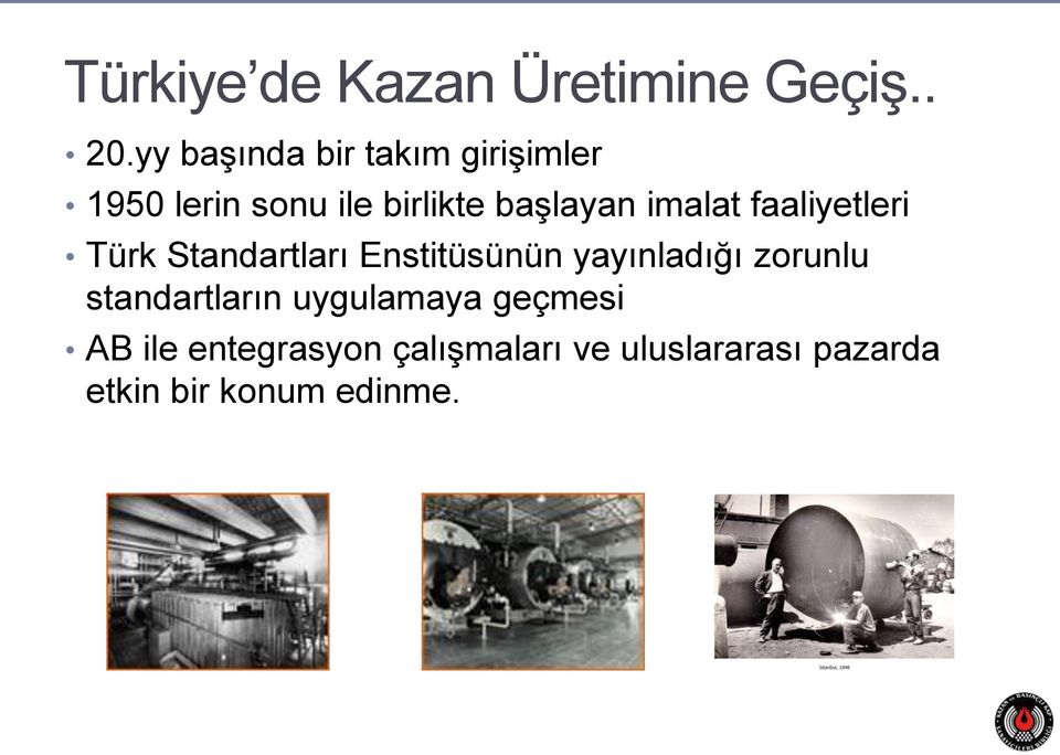 imalat faaliyetleri Türk Standartları Enstitüsünün yayınladığı zorunlu