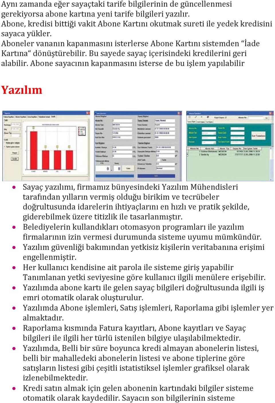 Bu sayede sayaç içerisindeki kredilerini geri alabilir.