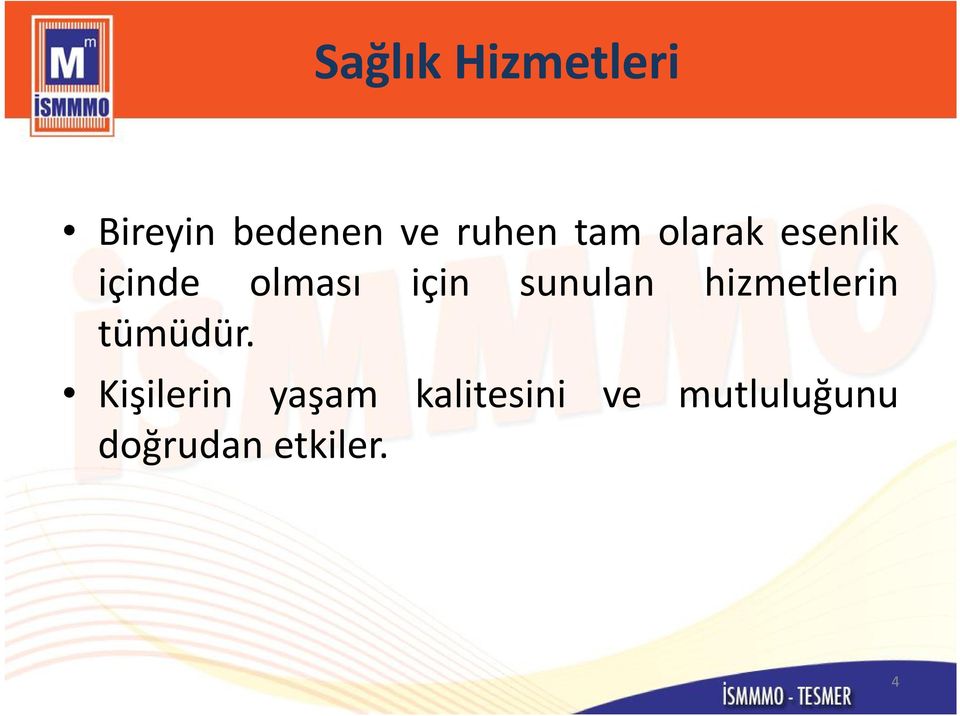 sunulan hizmetlerin tümüdür.