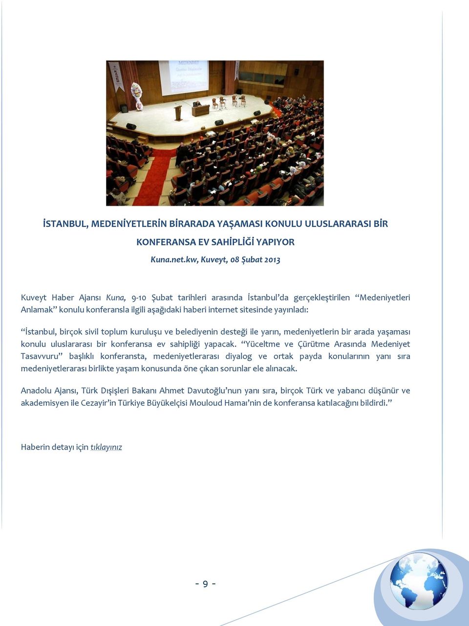 yayınladı: İstanbul, birçok sivil toplum kuruluşu ve belediyenin desteği ile yarın, medeniyetlerin bir arada yaşaması konulu uluslararası bir konferansa ev sahipliği yapacak.