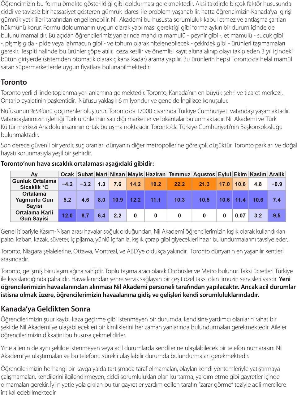 engellenebilir. Nil Akademi bu hususta sorumluluk kabul etmez ve antlaşma şartları hükmünü korur.