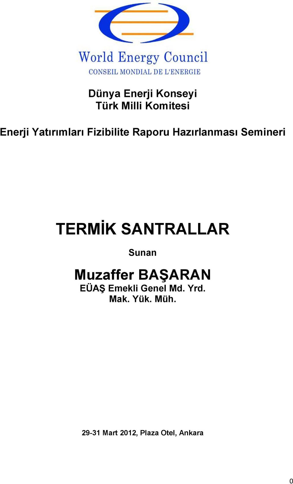 TERMİK SANTRALLAR Sunan Muzaffer BAŞARAN EÜAŞ Emekli