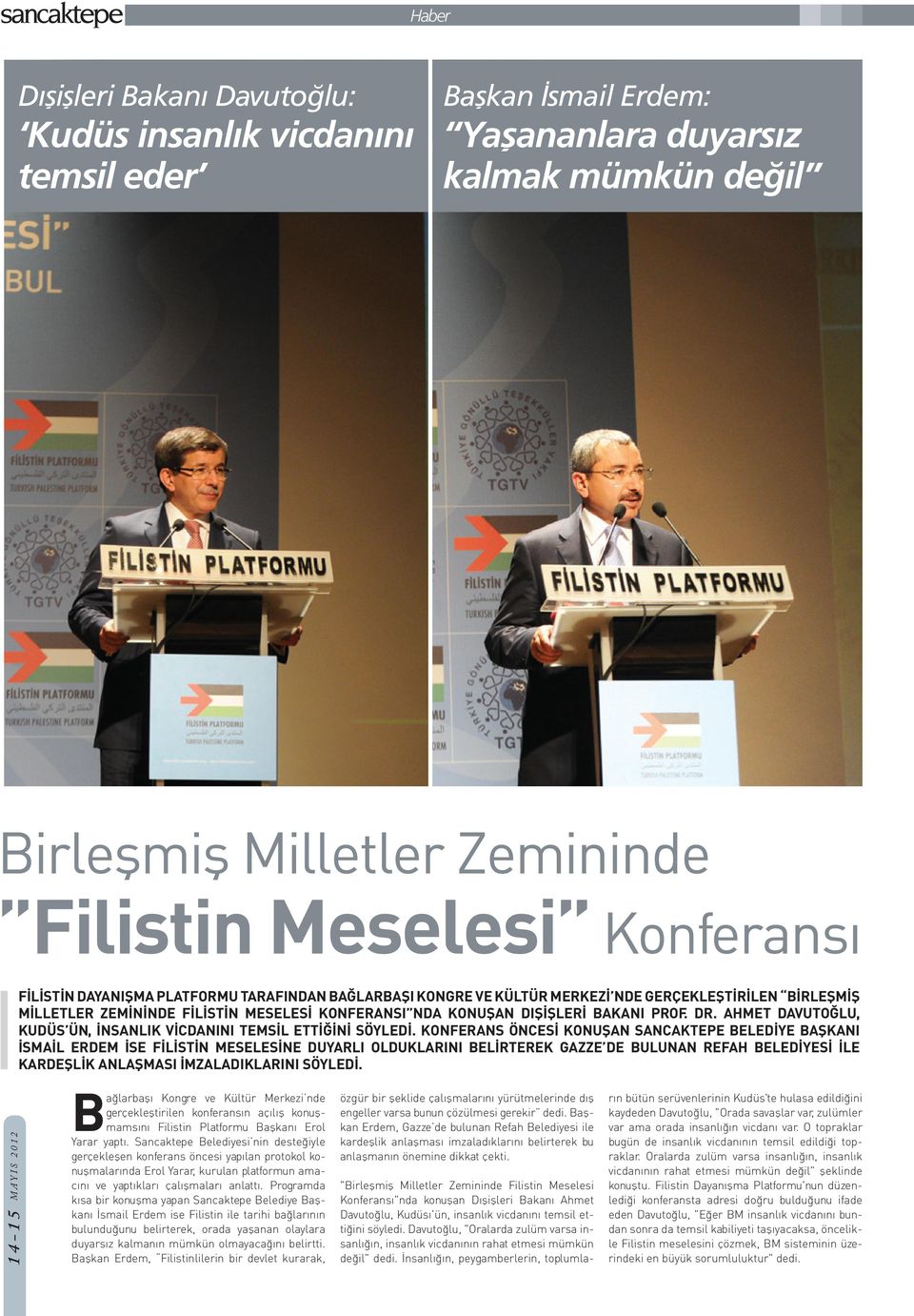 AHMET DAVUTOĞLU, KUDÜS ÜN, İNSANLIK VİCDANINI TEMSİL ETTİĞİNİ SÖYLEDİ.