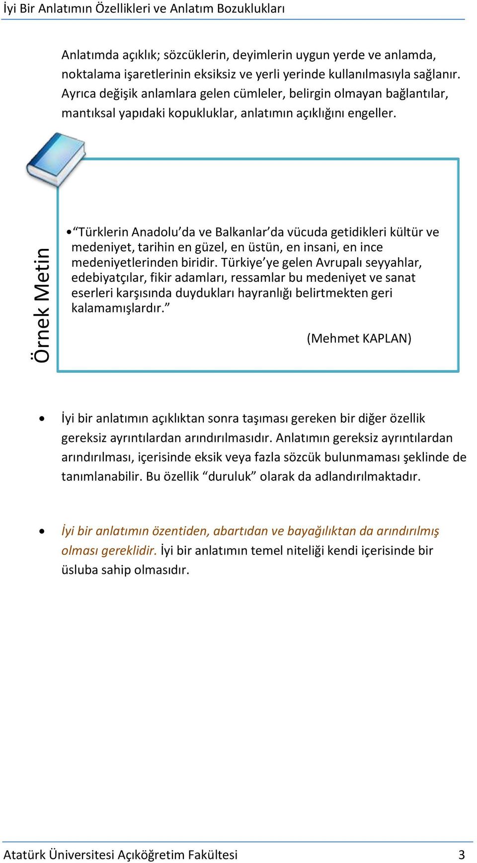 Metin Türklerin Anadolu da ve Balkanlar da vücuda getidikleri kültür ve medeniyet, tarihin en güzel, en üstün, en insani, en ince medeniyetlerinden biridir.