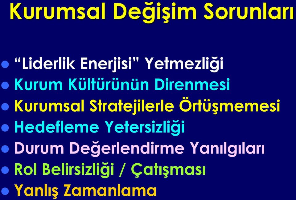 Stratejilerle Örtüşmemesi Hedefleme Yetersizliği Durum