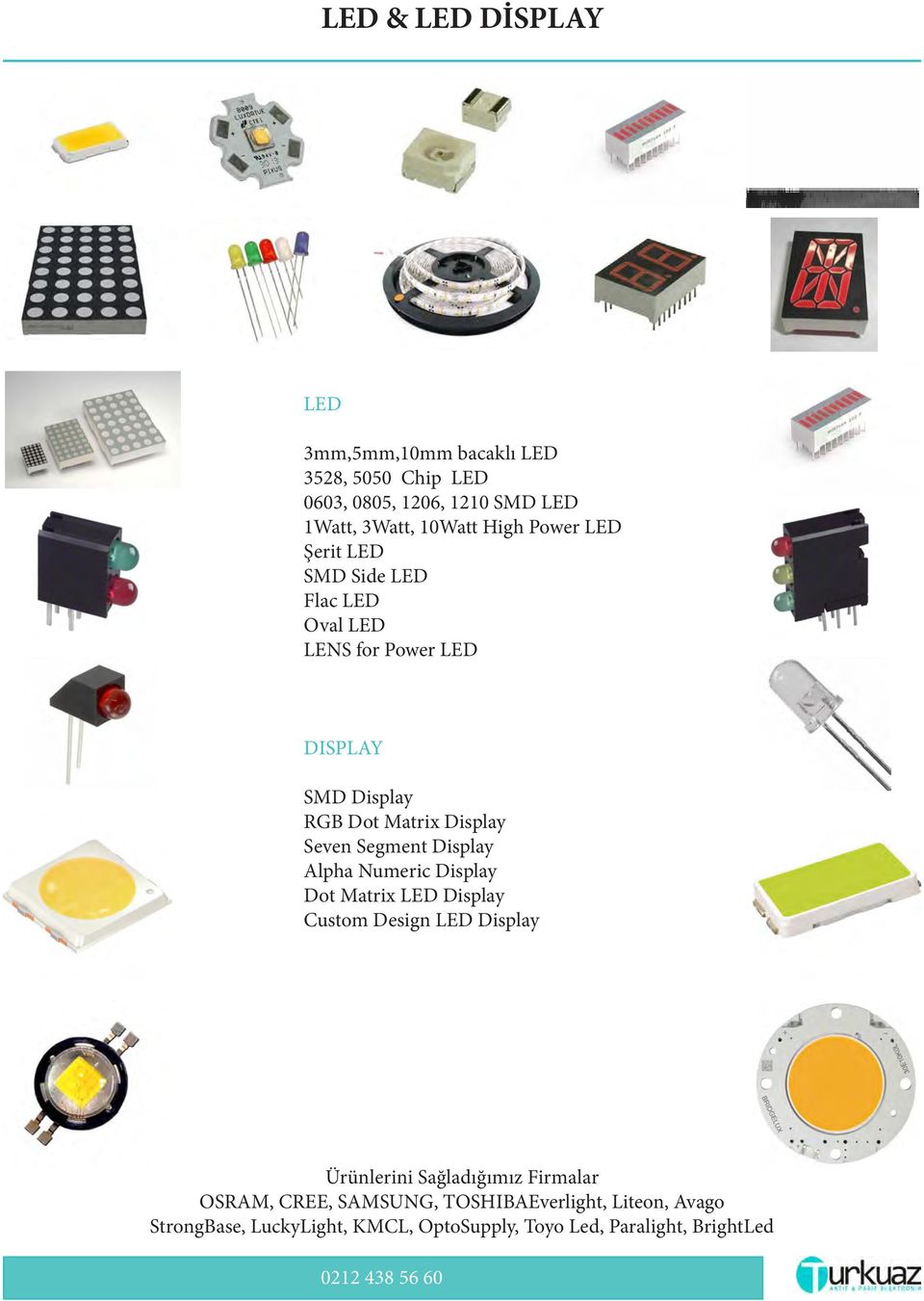 Segment Display Alpha Numeric Display Dot Matrix LED Display Custom Design LED Display Ürünlerini Sağladığımız Firmalar