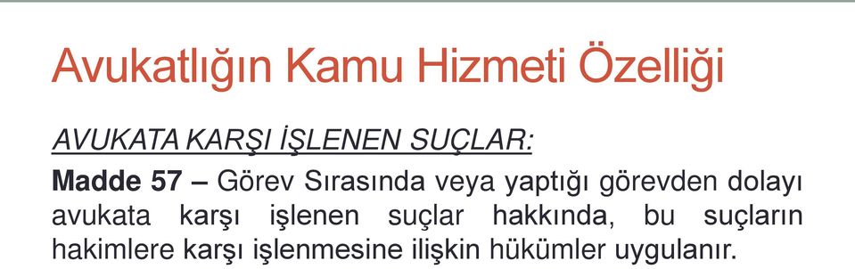 dolayı avukata karşı işlenen suçlar hakkında, bu