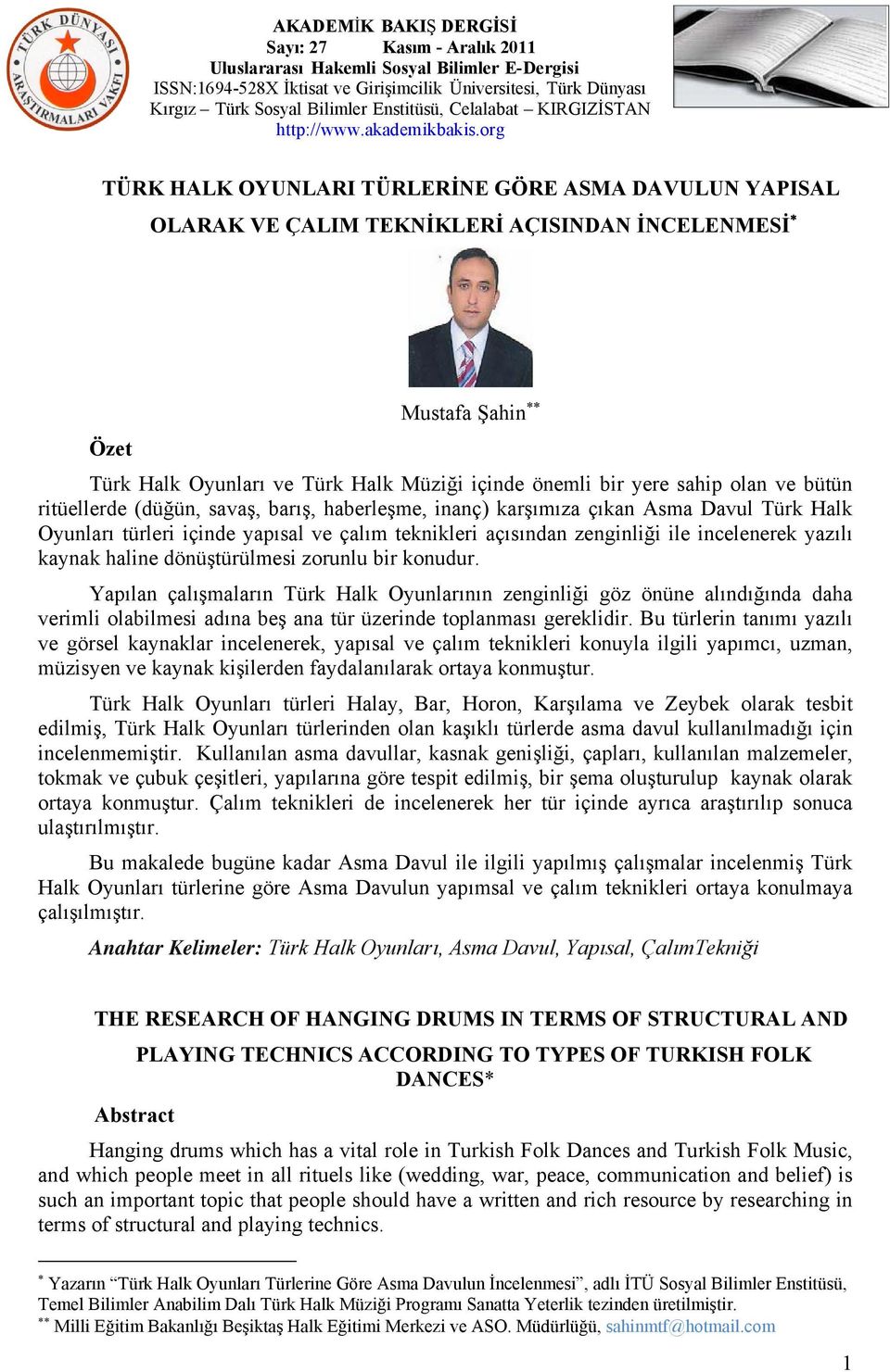 haline dönüştürülmesi zorunlu bir konudur. Yapılan çalışmaların Türk Halk Oyunlarının zenginliği göz önüne alındığında daha verimli olabilmesi adına beş ana tür üzerinde toplanması gereklidir.