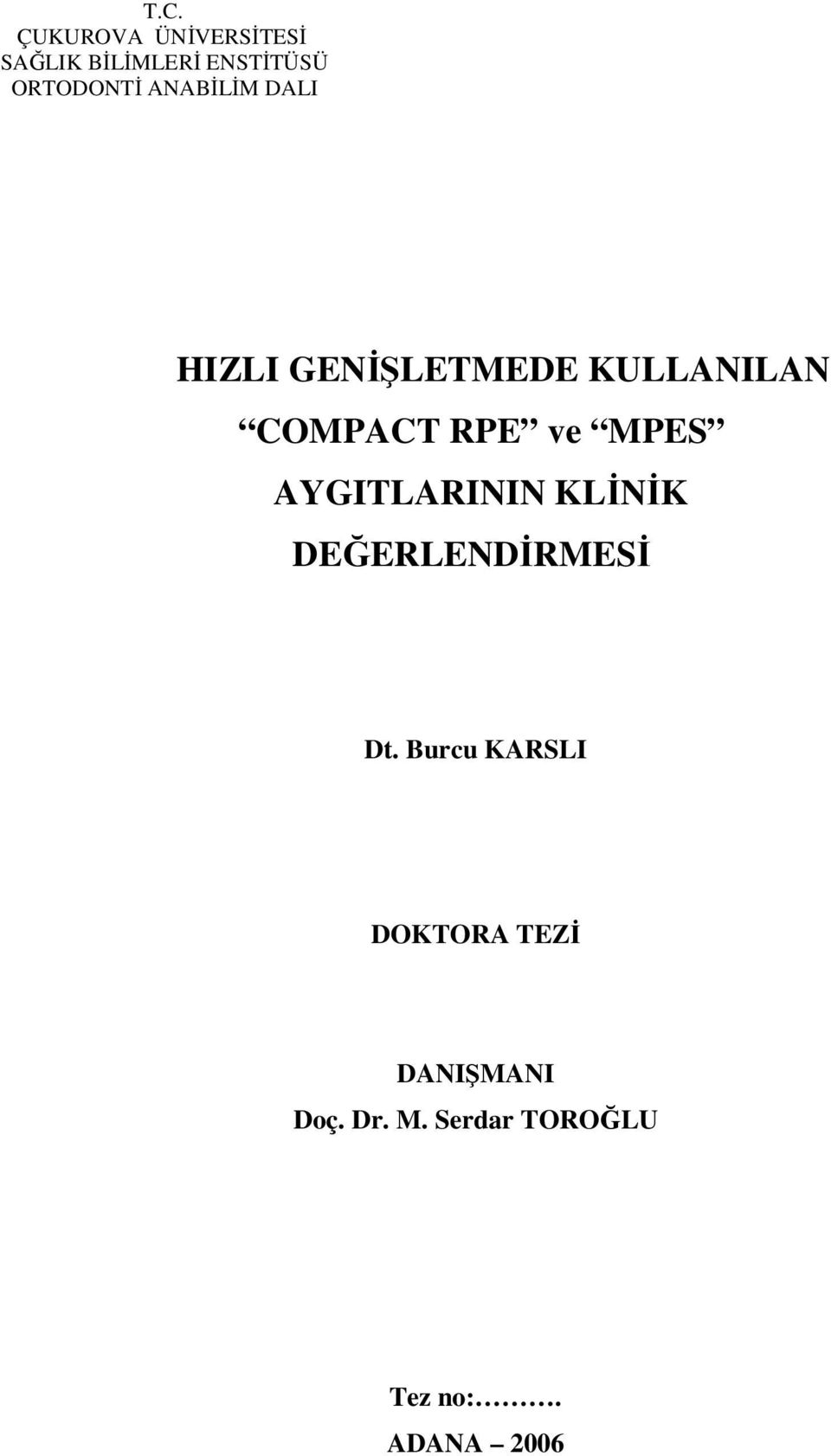 RPE ve MPES AYGITLARININ KLİNİK DEĞERLENDİRMESİ Dt.