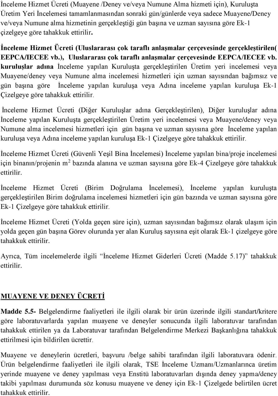 İnceleme Hizmet Ücreti (Uluslararası çok taraflı anlaşmalar çerçevesinde gerçekleştirilen( EEPCA/IECEE vb.), Uluslararası çok taraflı anlaşmalar çerçevesinde EEPCA/IECEE vb.