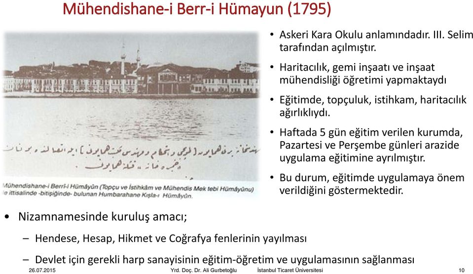 Haftada 5 gün eğitim verilen kurumda, Pazartesi ve Perşembe günleri arazide uygulama eğitimine ayrılmıştır.