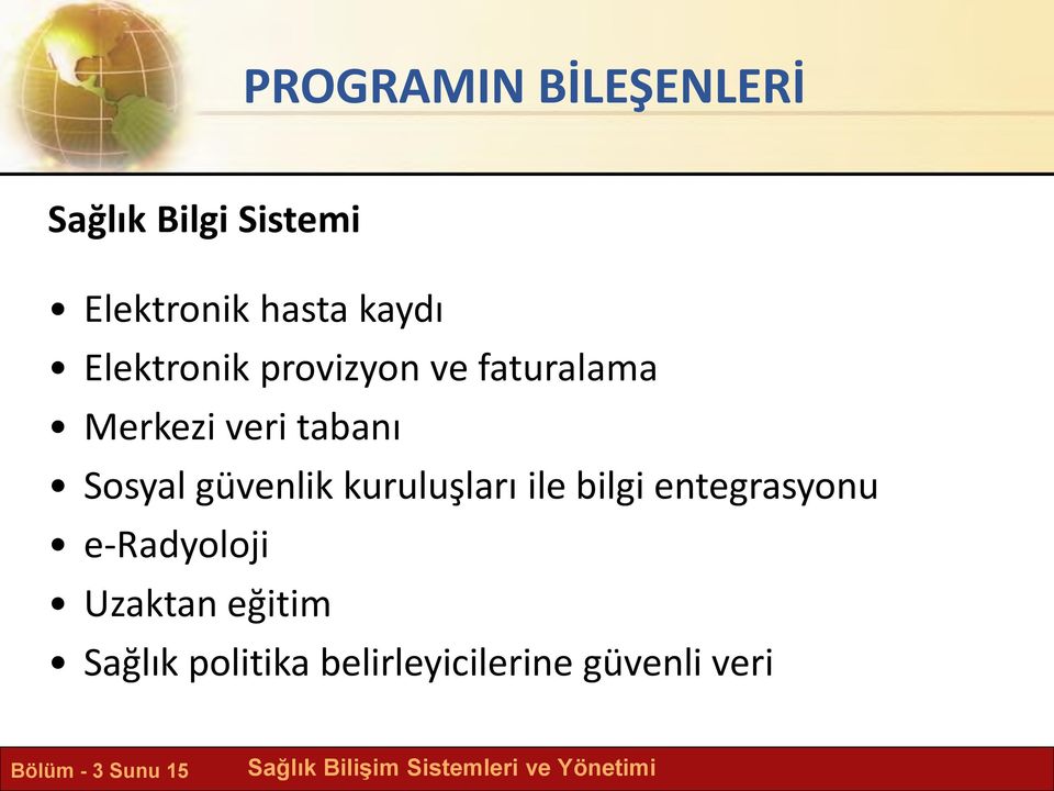 güvenlik kuruluşları ile bilgi entegrasyonu e-radyoloji Uzaktan