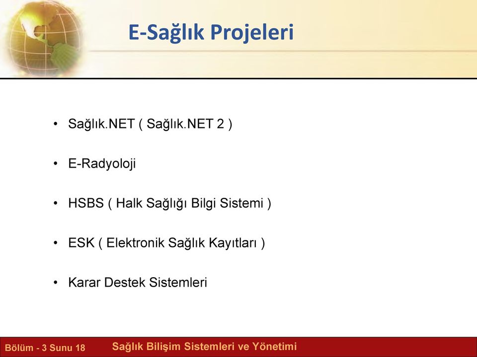 Bilgi Sistemi ) ESK ( Elektronik Sağlık