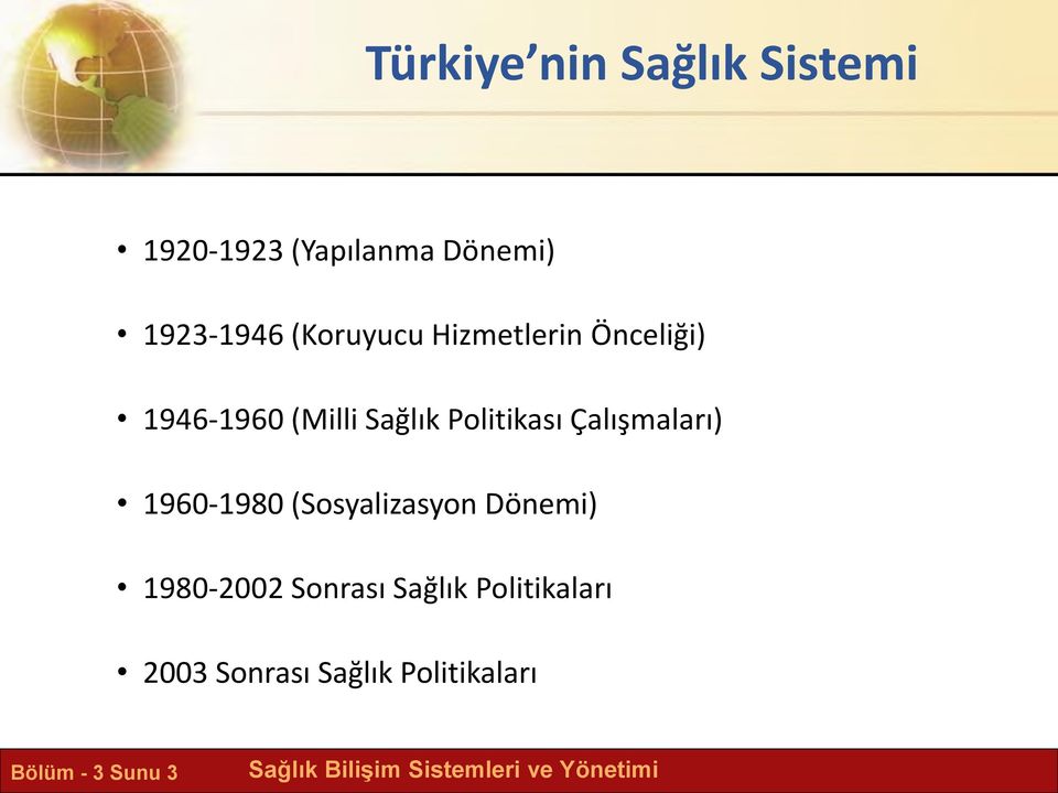 Çalışmaları) 1960-1980 (Sosyalizasyon Dönemi) 1980-2002 Sonrası