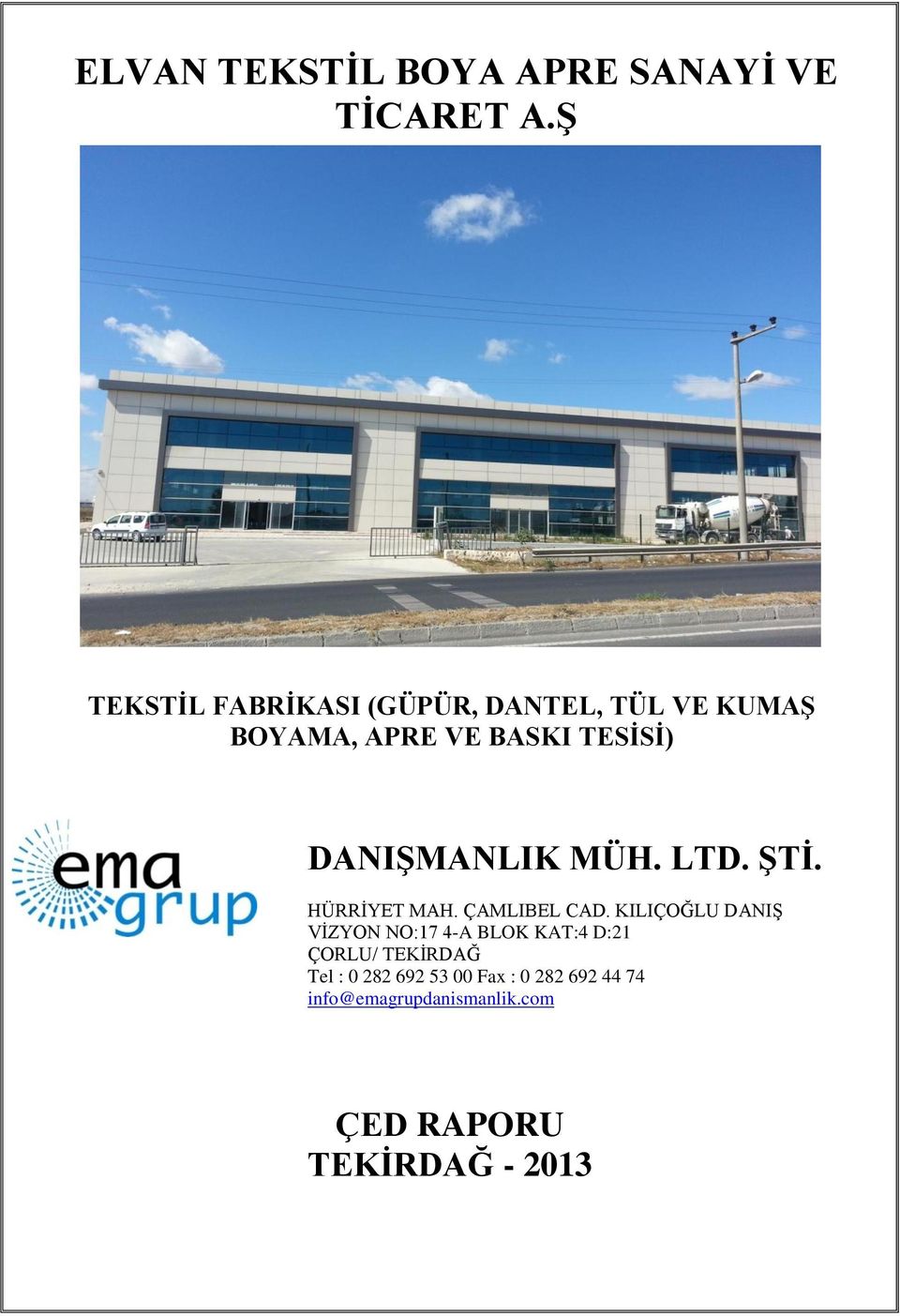 DANIŞMANLIK MÜH. LTD. ŞTİ. HÜRRİYET MAH. ÇAMLIBEL CAD.