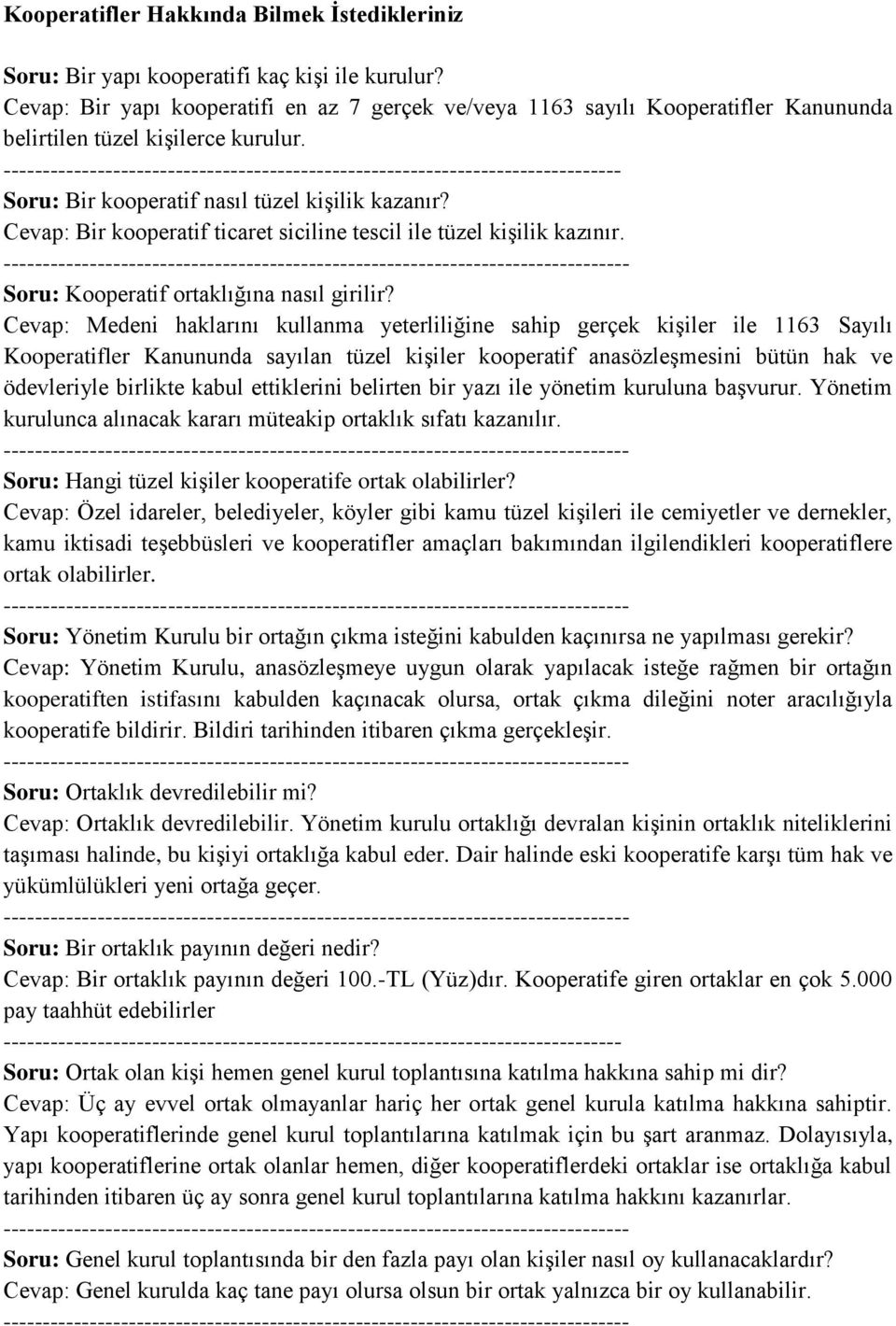 ------------------------------------------------------------------------------- Soru: Bir kooperatif nasıl tüzel kişilik kazanır?