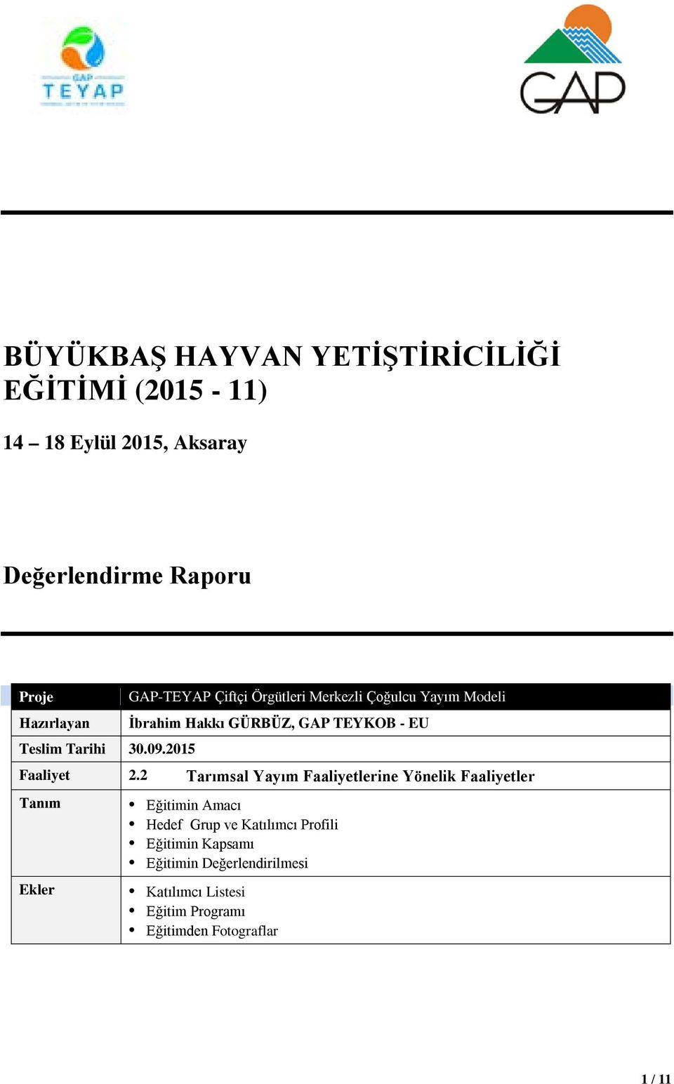 2015 GAP-TEYAP Çiftçi Örgütleri Merkezli Çoğulcu Yayım Modeli İbrahim Hakkı GÜRBÜZ, GAP TEYKOB - EU Faaliyet 2.