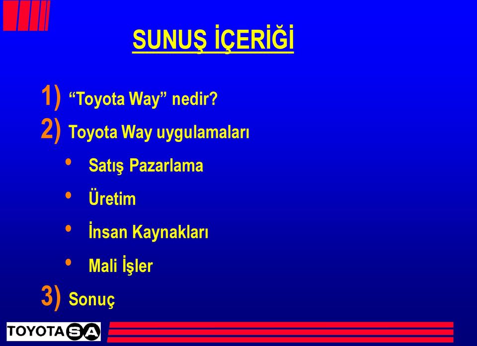 2) Toyota Way uygulamaları