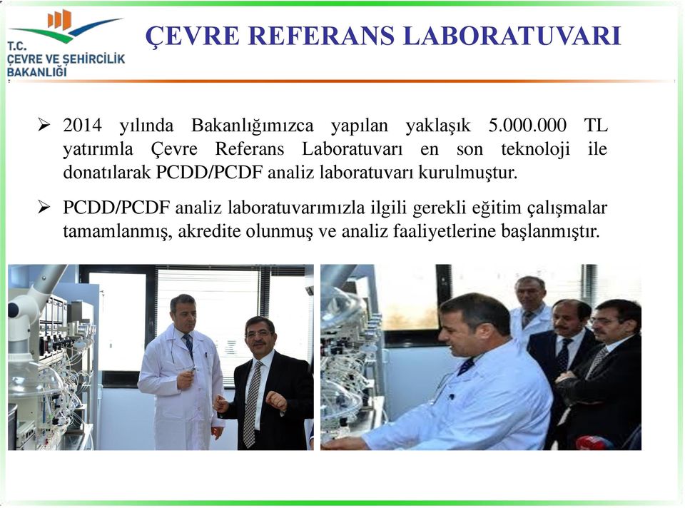 PCDD/PCDF analiz laboratuvarı kurulmuştur.