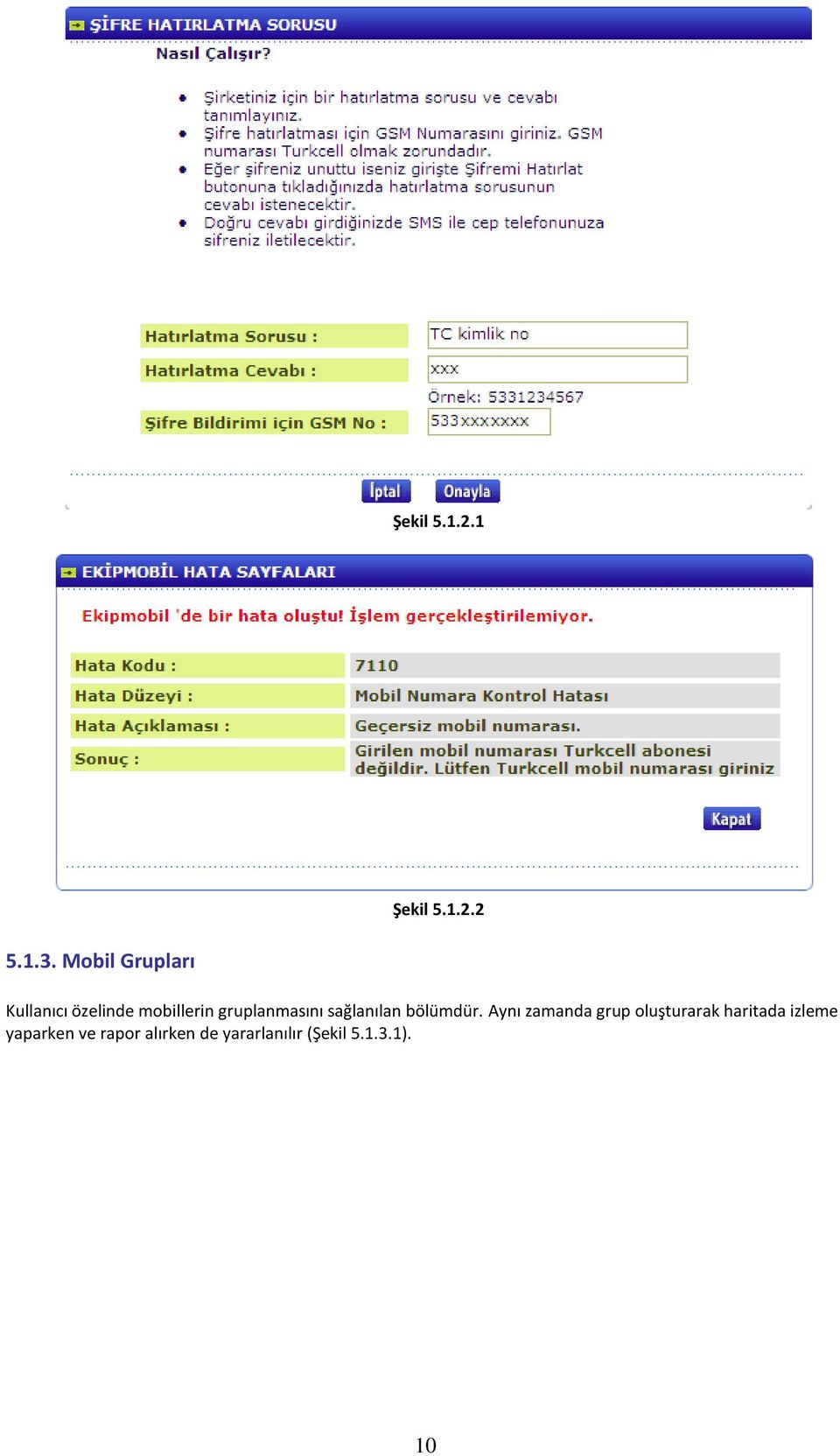 gruplanmasını sağlanılan bölümdür.