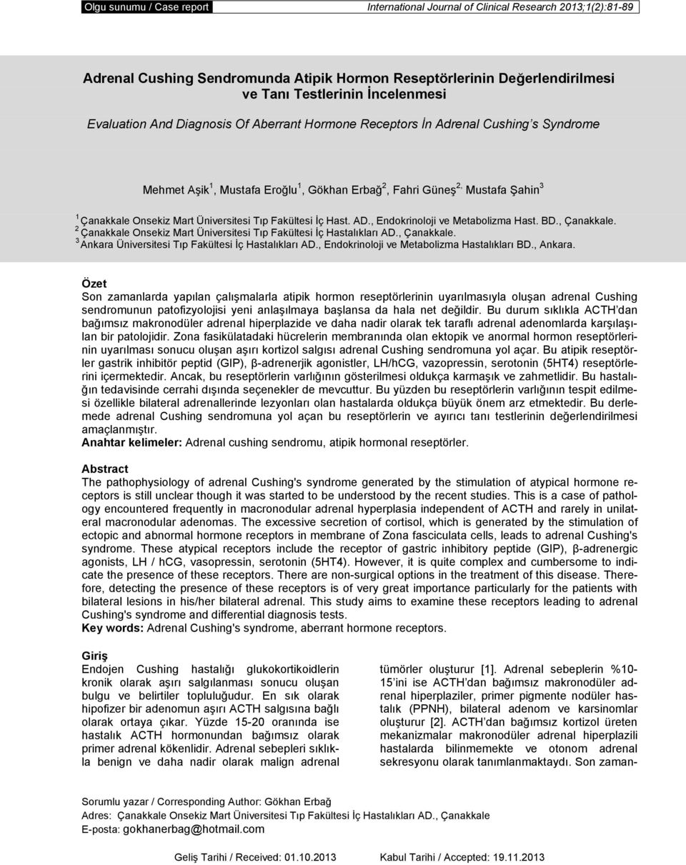 Üniversitesi Tıp Fakültesi İç Hast. AD., Endokrinoloji ve Metabolizma Hast. BD., Çanakkale. 2 Çanakkale Onsekiz Mart Üniversitesi Tıp Fakültesi İç Hastalıkları AD., Çanakkale. 3 Ankara Üniversitesi Tıp Fakültesi İç Hastalıkları AD.