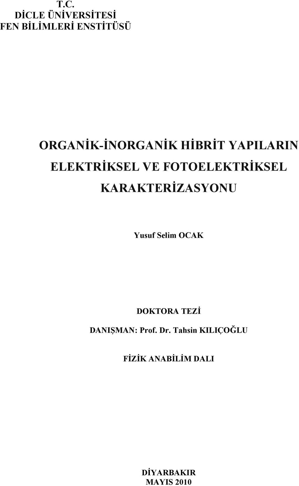 FOTOELEKTRİKSEL KARAKTERİZASYONU Yusuf Selim OCAK DOKTORA