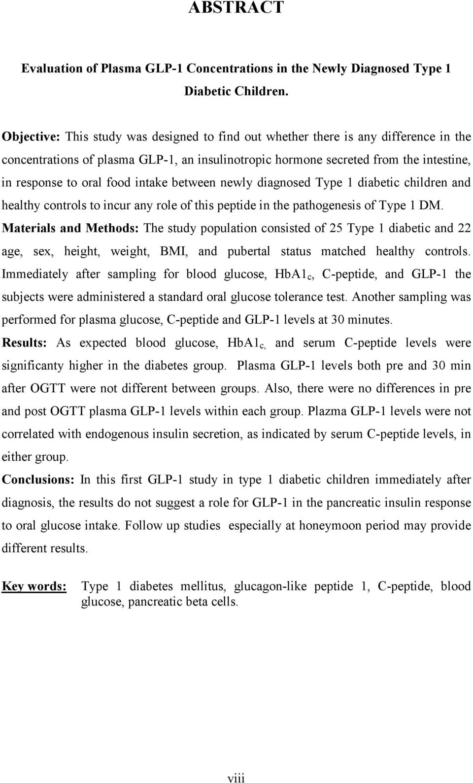 intake between newly diagnosed Type 1 diabetic children and healthy controls to incur any role of this peptide in the pathogenesis of Type 1 DM.