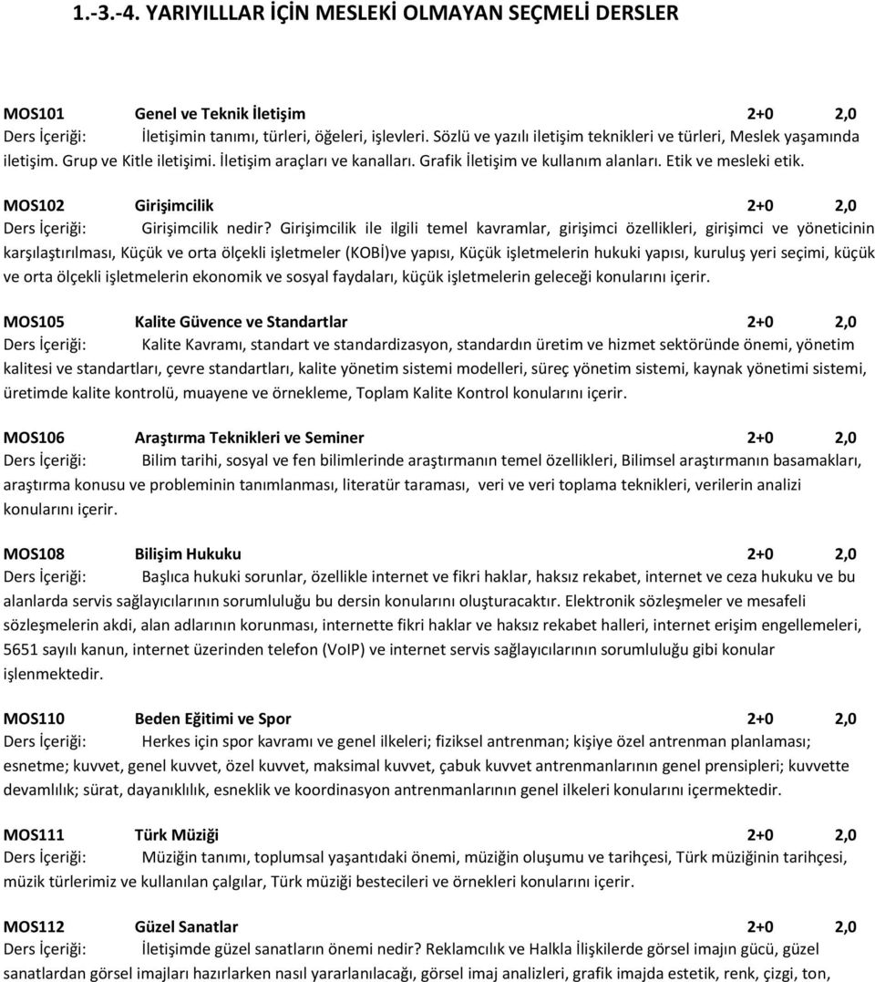 MOS102 Girişimcilik 2+0 2,0 Ders İçeriği: Girişimcilik nedir?