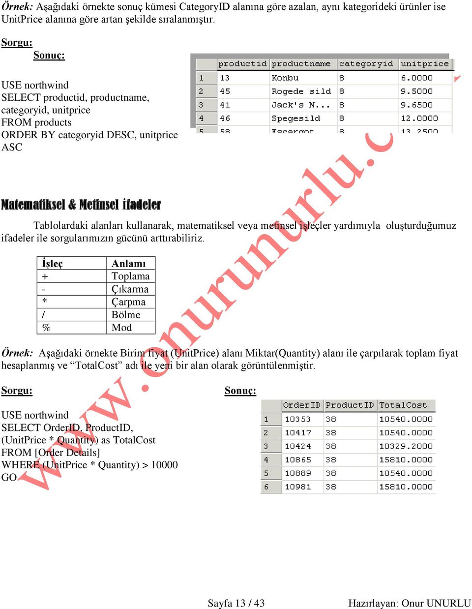 metinsel işleçler yardımıyla oluşturduğumuz ifadeler ile sorgularımızın gücünü arttırabiliriz.