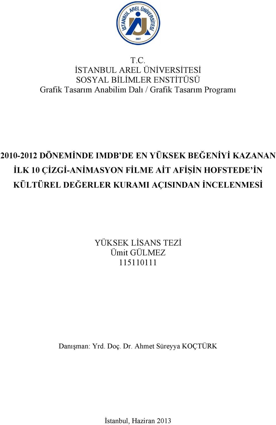 ÇİZGİ-ANİMASYON FİLME AİT AFİŞİN HOFSTEDE İN KÜLTÜREL DEĞERLER KURAMI AÇISINDAN İNCELENMESİ