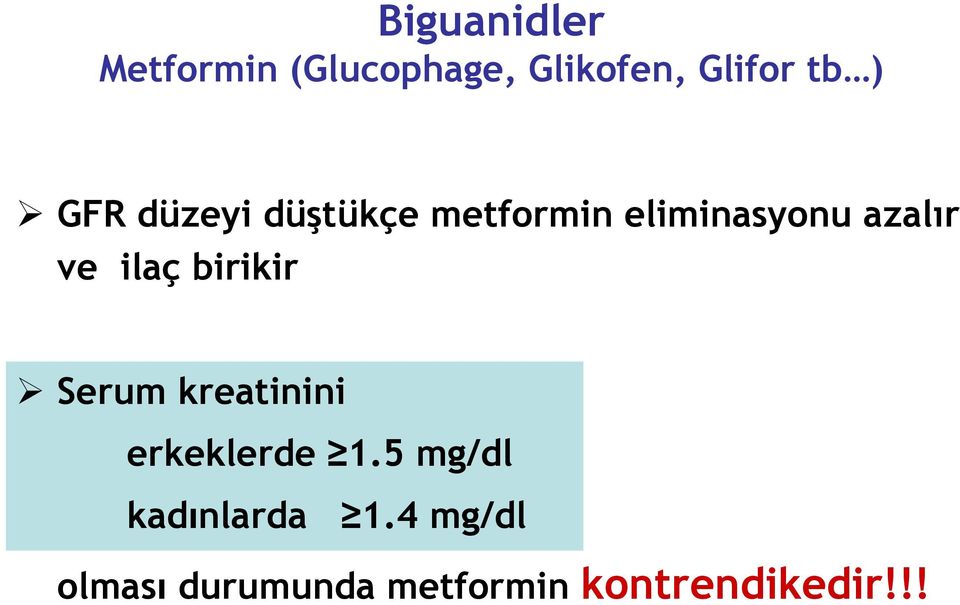 ilaç birikir Serum kreatinini erkeklerde 1.