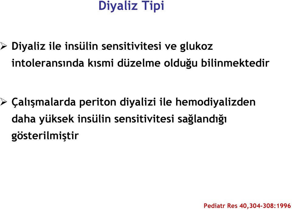 Çalışmalarda periton diyalizi ile hemodiyalizden daha yüksek